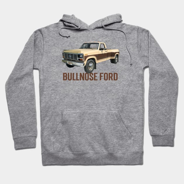 BULLNOSE FORD Ford Hoodie TeePublic